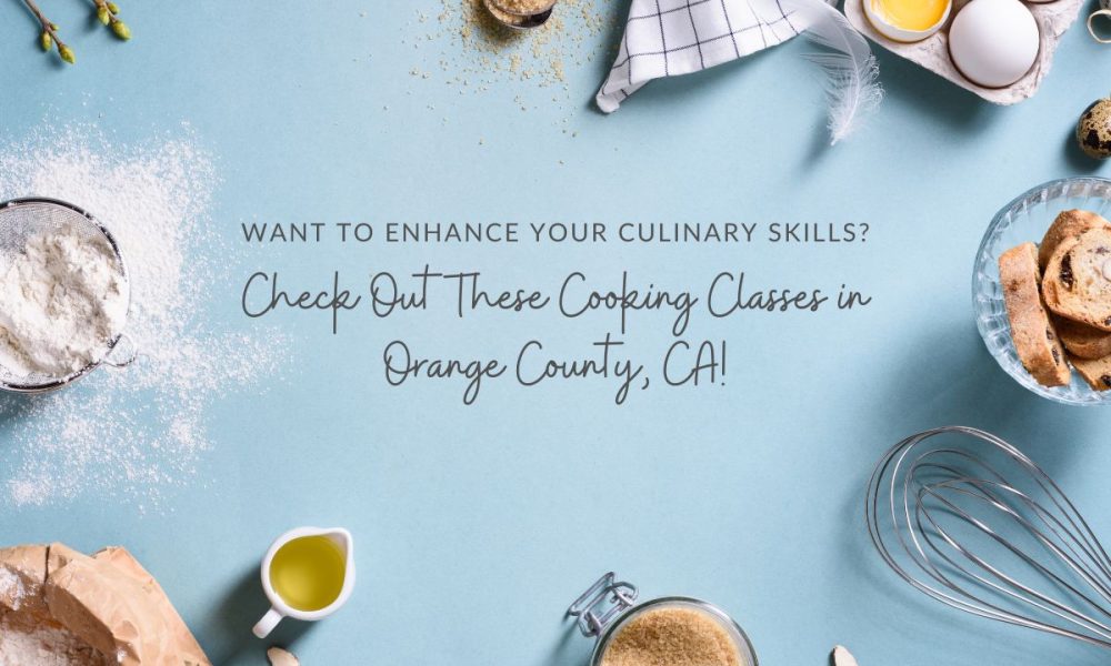 Take-a-class-at-one-of-these-cooking-schools-if-youre-still-looking-for-things-to-do-in-Orange-County