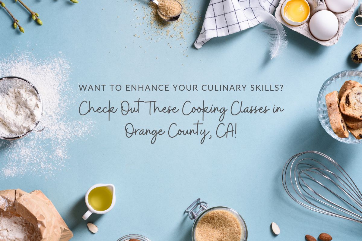 Take-a-class-at-one-of-these-cooking-schools-if-youre-still-looking-for-things-to-do-in-Orange-County