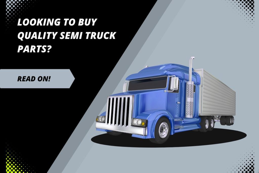 Your Quick Guide to Buying a Semi Truck