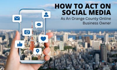 How-to-Act-on-Social-Media-as-an-Orange-County-Online-Business-Owner