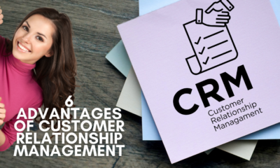 There is a stack of post-its to the right of the picture with a graphic relating to customer relationship management on the topmost one. To the bottom left is the title, "6 Advantages of Customer Relationship Management," and there is a smiling lady in pink peeking out from the left side of the picture.