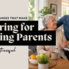 Small-Changes-That-Make-Caring-for-Aging-Parents-Less-Stressful